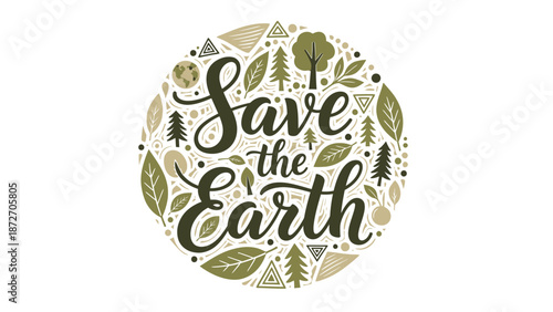 A circular design featuring the phrase "Save the Earth" surrounded by various natural elements like leaves, trees, and geometric shapes.