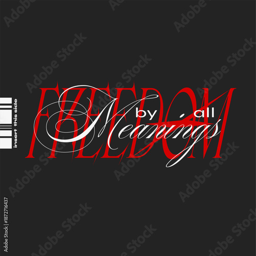 Elegant Typography of 'Freedom by all Meanings', Red Uppercase Gothic Style Overlayed with White Modern Style Calligraphy and Barcode on Black Background, Dark Minimal Flat Style