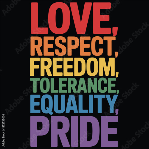 Rainbow-colored text with words love respect freedom tolerance equality pride