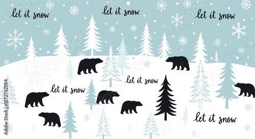 Charming winter landscape pattern features silhouettes of black bears walking among snow covered pine trees with let it snow typography.