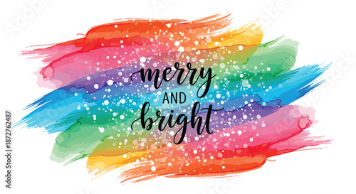 Colorful merry and bright holiday greeting card features black script over a vibrant rainbow watercolor splash with white snow details.