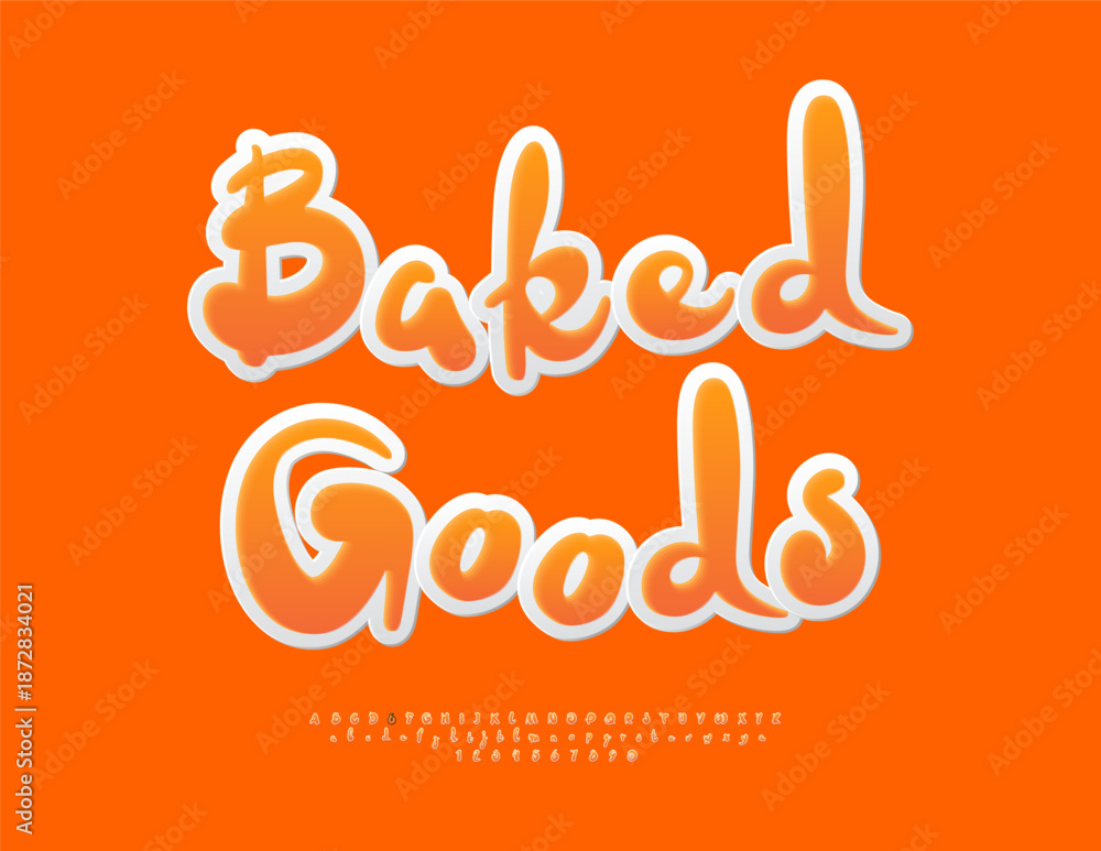 Fototapeta premium Vector Marketing poster Baked Goods for Cafe and Market. Funny Playful Font for Logo Design and Illustration. Orange Sticker Alphabet Letters and Numbers set.