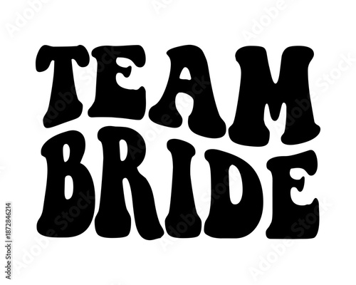 Team Bride lettering vector illustration for bridal shower and bachelorette party