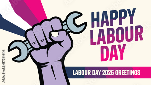 Fist holding metal wrench for Happy Labour Day 2026 greetings banner