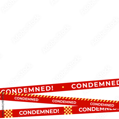 Condemned warning tape background with copy space, red yellow safety barrier for demolition, quarantine, restricted property alerts, web banners, posters. Condemned tapes borders. Vector illustration