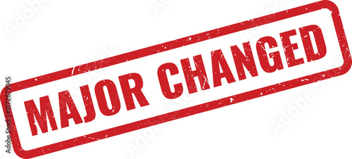 Bold red rectangular grunge stamp with text Major Changed clearly visible on a white surface