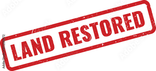 Official Land Restored grunge textured rubber stamp document mark for environmental property registration