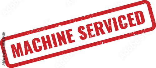 Red grunge rubber stamp clearly stating machine serviced for industrial equipment repair