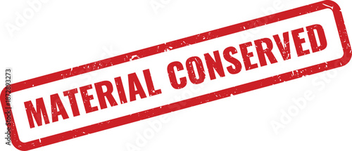 Red rubber stamp displaying the environmental and resource message MATERIAL CONSERVED in grunge style