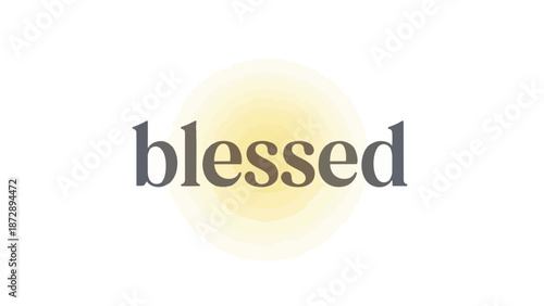 Elegant typography displays the word 'blessed' with a radiant yellow halo, creating a peaceful visual representation of gratitude, divine favor, and