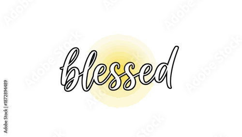 Handwritten Blessed Typography with Warm Yellow Watercolor Glow on White Background for Positive Inspiration