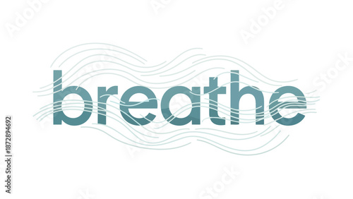 Serene 'breathe' typography with flowing lines promoting tranquility and mindfulness