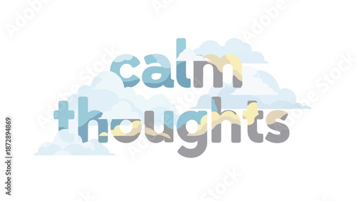 A tranquil digital illustration of 'calm thoughts' featuring serene letters nestled within soft, stylized clouds, evoking a peaceful mental state.