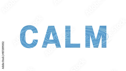 Serene Text Displaying the Word CALM with Water Ripple Texture on a Clean White Background Promoting Tranquility