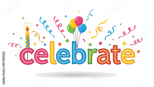 Festive word 'celebrate' with colorful balloons, glowing candle, and confetti.