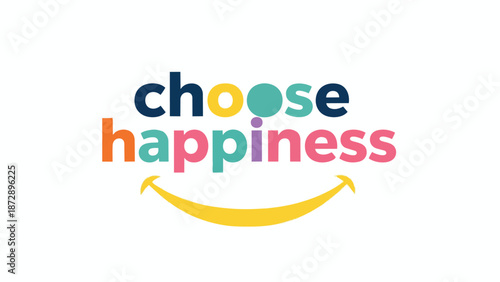 Uplifting typographic design encouraging positive life choices and personal well-being for a cheerful day