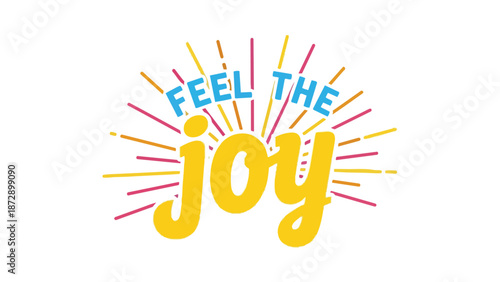 A vibrant and cheerful typographic illustration capturing boundless enthusiasm and a celebration of pure happiness with radiating colorful lines