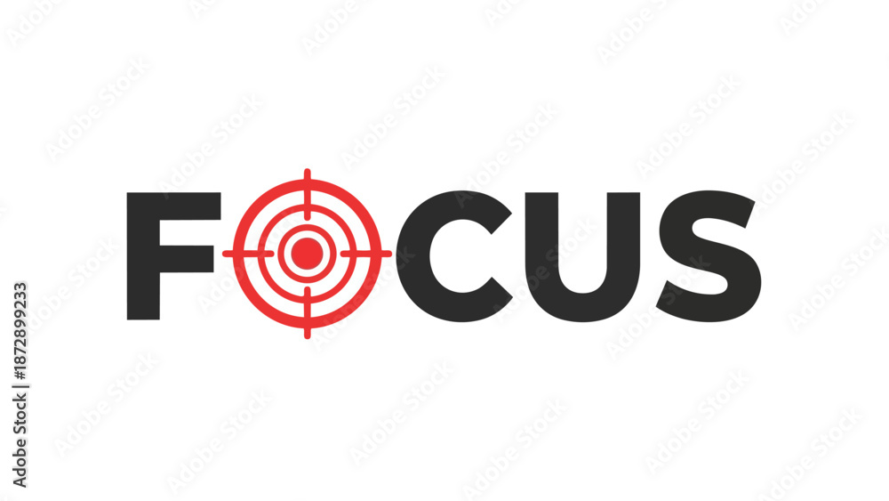 Obraz premium Bold black word FOCUS with a striking red target replacing the O, symbolizing sharp attention, precise aiming, goal achievement, and unwavering