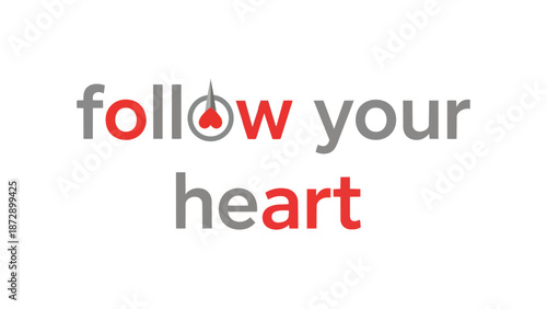 Inspirational graphic 'follow your heart' with compass-like heart symbol, guiding inner truth.