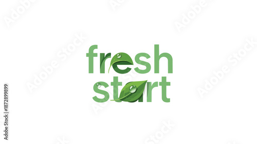 Vibrant green lettering forming the words fresh start with dewy leaves replacing key letters symbolizing growth renewal and positive beginnings for