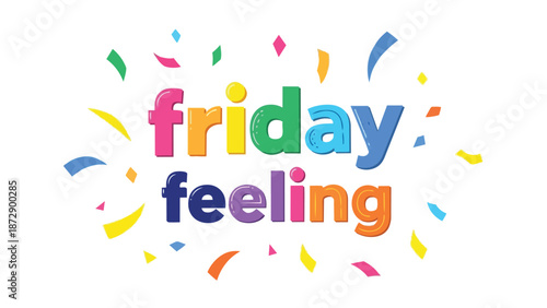 Vibrant Friday Celebration Feeling with Colorful Confetti Burst of Joy and Weekend Excitement