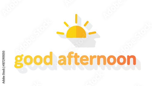 A delightful 'good afternoon' graphic featuring a cheerful sun icon and gradient text, radiating warmth and positive midday greetings on a clear