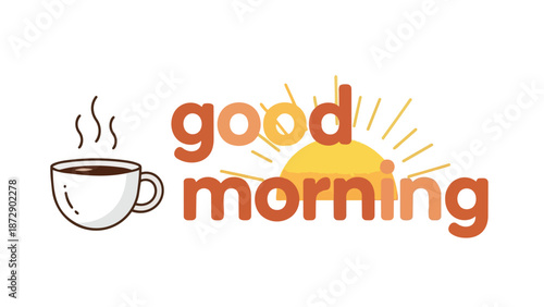 A delightful cartoon illustration of a steaming hot coffee cup alongside the cheerful greeting 'Good Morning' with an integrated rising sun graphic