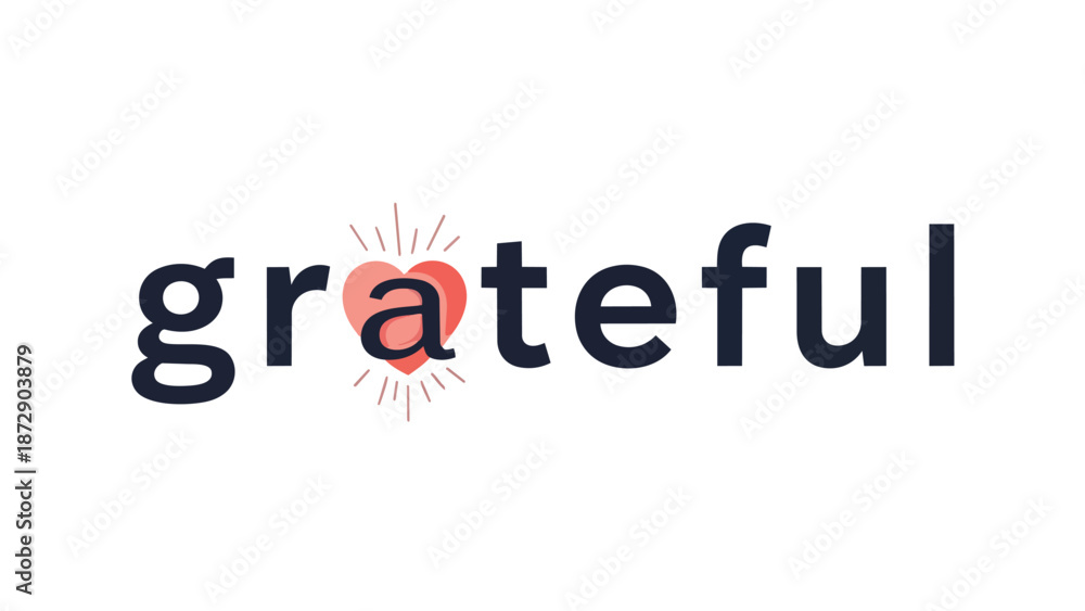 Fototapeta premium A simple yet impactful word 'grateful' with a heart symbolizing appreciation, positivity, and heartfelt emotion against a clean white background an
