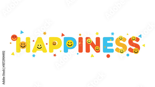 Vibrant happiness text with smiley faces, colorful abstract shapes, and playful typography conveying joy