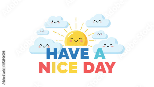 Bright and cheerful illustration of a happy sun and smiling clouds with a positive message