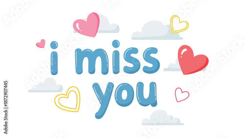 Bubbly text 'i miss you' with charming hearts and fluffy clouds illustrating tender affection and longing a sweet visual message for emotional bonds
