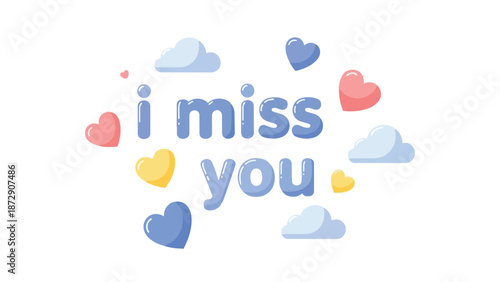 A heartfelt digital illustration conveying absence and affection through playful blue typography "i miss you" surrounded by colorful hearts and soft