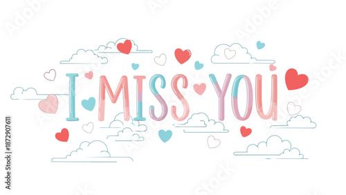 Tender pastel 'I MISS YOU' message with whimsical clouds and hearts, conveying sweet affection.