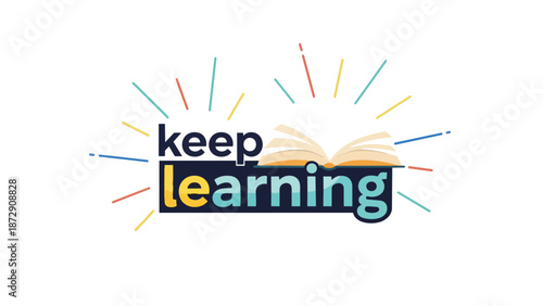 Inspirational educational message emphasizing continuous knowledge acquisition and personal growth with vibrant design elements to motivate learners