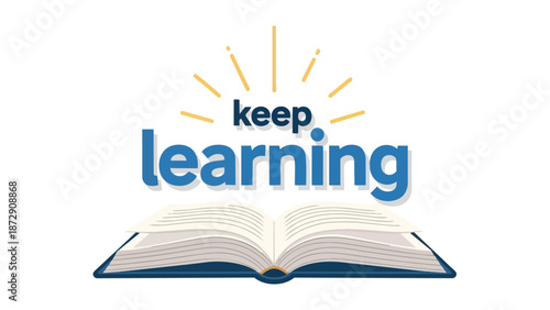 Encouraging growth and continuous education with a motivational visual featuring an open book and inspiring message to promote lifelong learning and