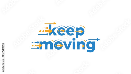 Dynamic motivational graphic emphasizing continuous progress and perseverance with stylized arrows and bold typography for inspiring movement