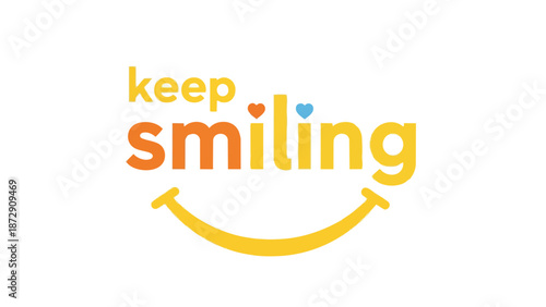 Inspirational Positive Message Emphasizing Happiness and Encouragement for Everyone to Maintain a Bright Outlook and Friendly Attitude