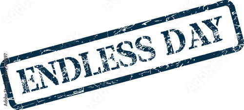 Endless Day blue rubber stamp impression for continuous activity or extended periods