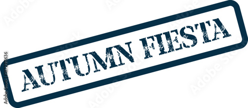 Official Autumn Fiesta event rubber stamp for seasonal celebrations and festive promotions