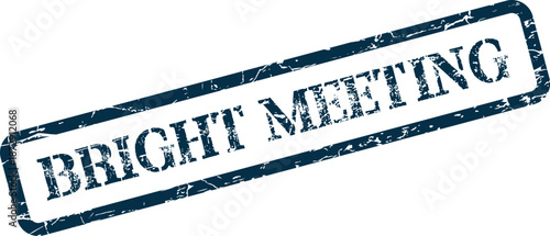 Official looking rubber stamp impression displaying the bold text BRIGHT MEETING in a vintage dark blue color