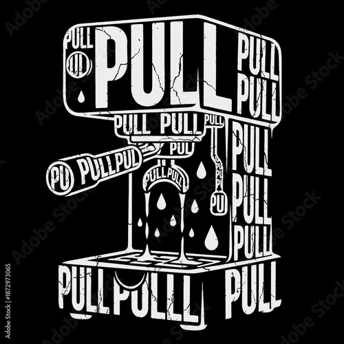 Espresso Machine Typography Art Pull Coffee Lover Design.