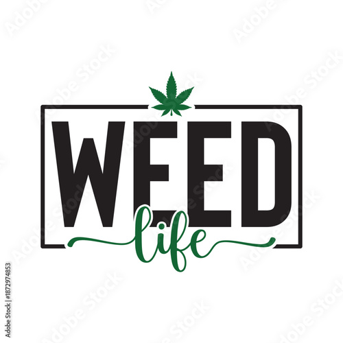 Weed Life