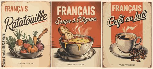 Set of vintage French food posters featuring ratatouille, onion soup, and café au lait with retro hand-drawn style, rustic textures, and warm colors.
