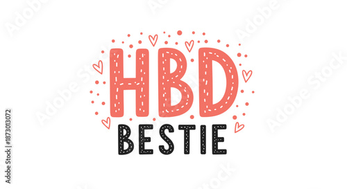 Happy Birthday Bestie cute lettering design with hand-drawn text and hearts, perfect for a best friend's birthday greeting card.