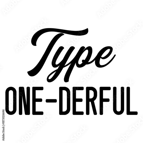 Type One-Derful