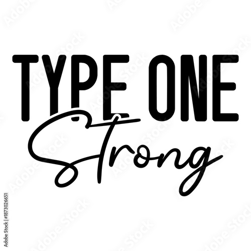 Type One Strong