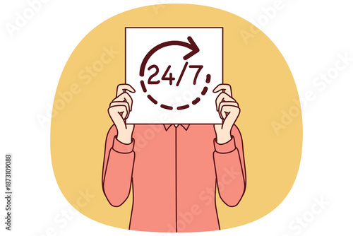 Man holds 24x7 sign in front of face symbolizing non-stop work and no days off due to strict deadlines. Incognito support manager reporting around clock providing 24x7 assistance to customers