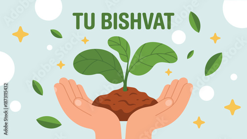 Tu Bishvat Jewish holiday illustration with hands holding growing plant symbolizing nature, sustainability, ecology and new year of trees