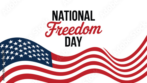 National Freedom Day banner with waving American flag design celebrating liberty, equality and civil rights in the United States
