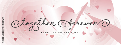 Together forever Happy Valentines Day handwritten calligraphy. Love Valentine vibes with beautiful flying blow wind hearts. Greeting card with love pastel pink background